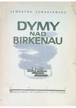 Dymy nad Birkenau 1945 r.