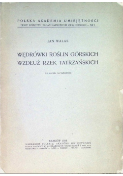 Wędrówki roślin górskich wzdłuż rzek tatrzańskich 1938 r.