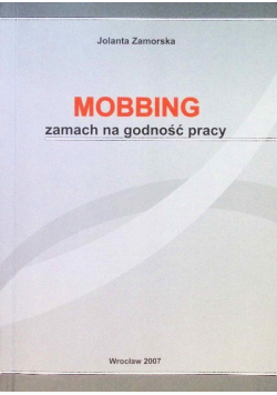 Mobbing zamach na godność pracy
