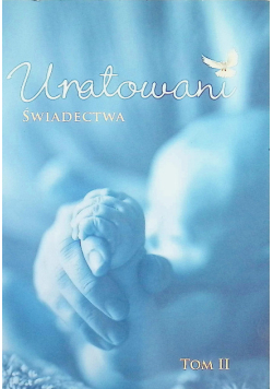 Uratowani świadectwa Tom 2
