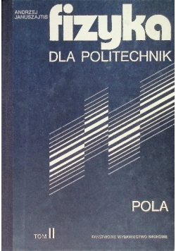 Fizyka dla Politechnik Tom II