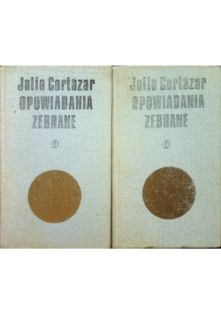 Cortazar Opowiadania zebrane Tom 1 i 2