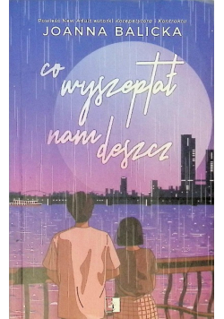 Co wyszeptał nam deszcz