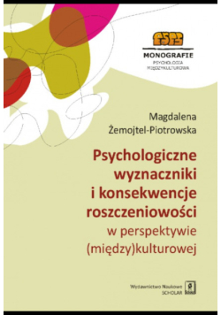Psychologiczne wyznaczniki i konsekwencje roszczeniowości w perspektywie (między)kulturowej
