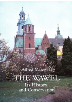 The Wawel Its History and Conservation