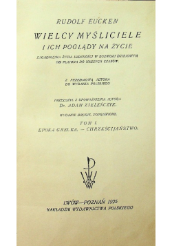 Wielcy myśliciele i ich poglądy na życie Tom I 1925 r