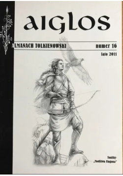 Aiglos. Almanach tolkienowski Nr 16 / 11 Hobbit Władca pierścieni
