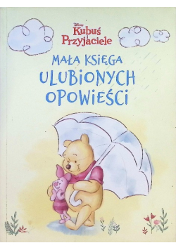 Kubuś i Przyjaciele Mała księga ulubionych opowieści