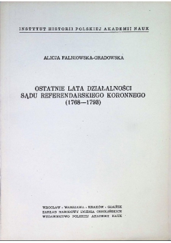 Ostatnie lata działalności sądu referendarskiego koronnego