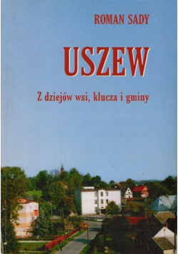 Uszew z dziejów wsi klucza i gminy