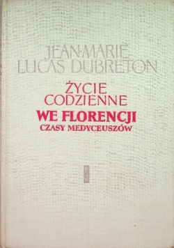 Życie codzienne we Florencji czasy Medyceuszów