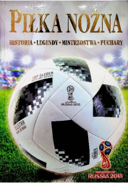Piłka Nożna Historia Legendy Mistrzostwa Puchary