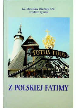 Z Polskiej Fatimy