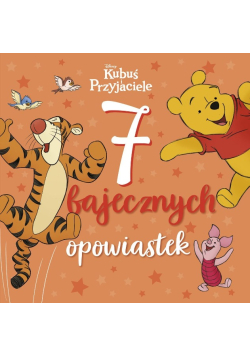 7 bajecznych opowiastek. Disney Kubuś i Przyjaciel