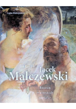 Jacek Malczewski. Twórca malarskich metafor