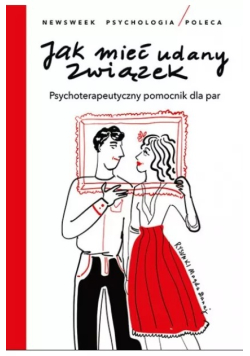 Newsweek Psychologia  Jak Mieć Udany Związek
