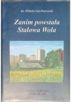 Zanim powstała Stalowa Wola