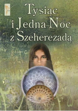 Tysiąc i jedna noc z Szeherezadą