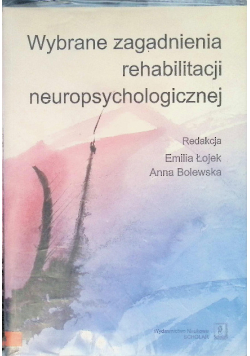Wybrane zagadnienia rehabilitacji neuropsychologicznej