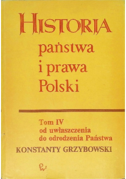 Historia państwa i prawa Polski Tom IV