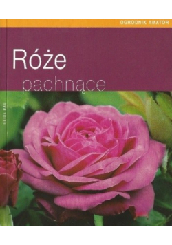 Róże pachnące