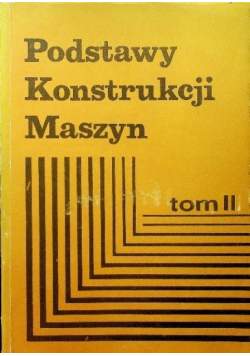 Podstawy Konstrukcji Maszyn Tom II