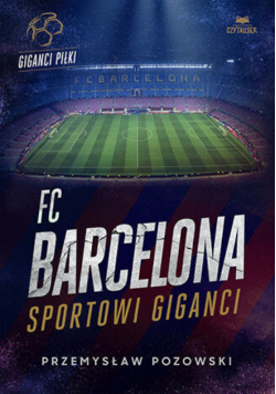 FC Barcelona. Sportowi giganci