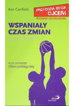 Wspaniały czas zmian dla ojców nastolatków