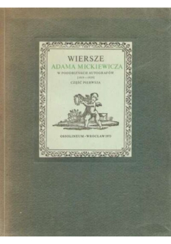 Wiersze Adama Mickiewicza w podobiznach autografów Część 2