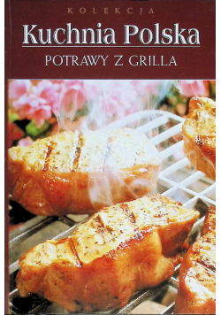 Kuchnia Polska potrawy z grilla