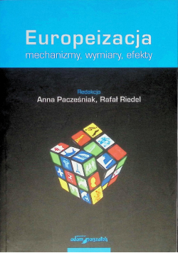 Europeizacja. Mechanizmy, wymiary, efekty