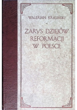 Zarys dziejów reformacji w Polsce Tom I