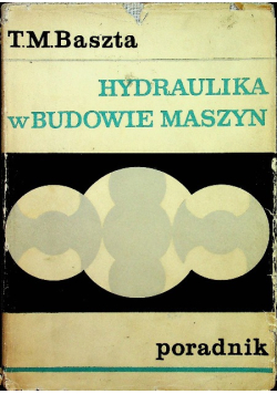 Hydraulika w budowie maszyn Poradnik