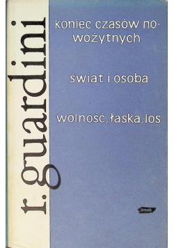 Koniec czasów nowożytnych Świat i osoba Wolność łaska los