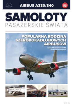 Samoloty pasażerskie świata Tom 22  AIRBUS A330 / A340