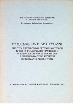 Tymczasowe wytyczne budowy przewodów wodociągowych z rur polietylenu twardego o średnicy od 90 do 140 mm z zastosowaniem techniki zgrzewania czołowego