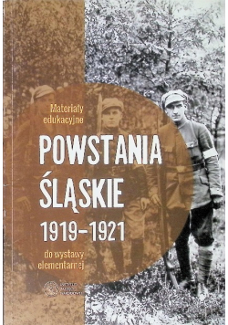 Powstania śląskie 1919 - 1921 Materiały edukacyjne