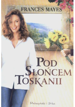 Pod słońcem Toskanii