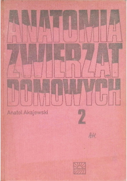 Anatomia zwierząt domowych Tom 2
