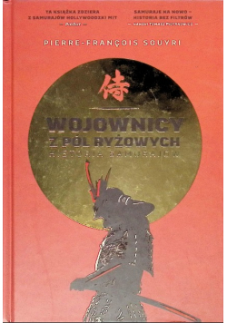 Wojownicy z pól ryżowych. Historia Samurajów