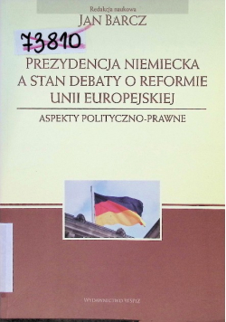 Prezydencja niemiecka a stan debaty o reformie Unii Europejskiej