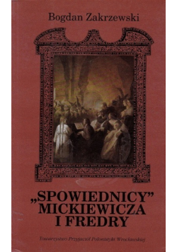 Spowiednicy Mickiewicza i Fredry