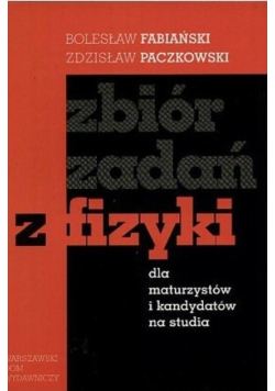 Zbiór zadań z fizyki dla maturzystów i kandydatów na studia