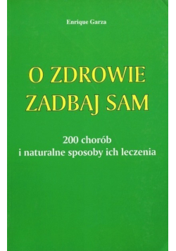 O zdrowie zadbaj sam