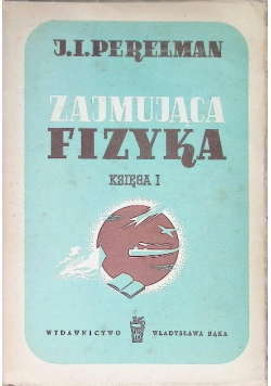 Zajmująca Fizyka Księga I 1949 r.