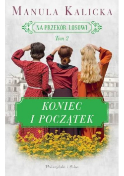 Na przekór losowi. Koniec i początek. Tom 2