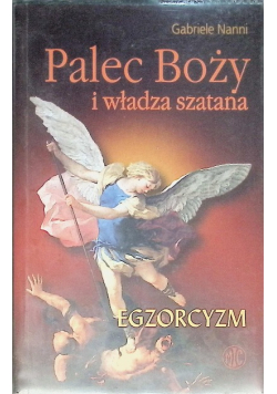 Palec Boży i władza szatana Egzorcyzm