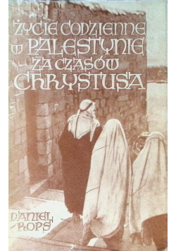 Życie codzienne w Palestynie w czasach Chrystusa