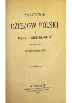 Znaczenie dziejów polski i walko niepodległość 1882 r.