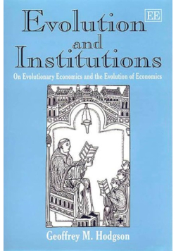 Evolution and Institutions: On Evolutionary Economics and the Evolution of Economics